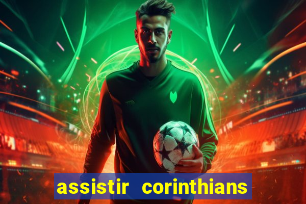 assistir corinthians fut max